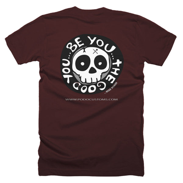t-shirt wise words/ B you the good you