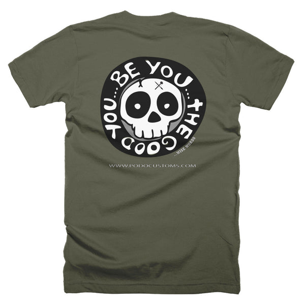 t-shirt wise words/ B you the good you
