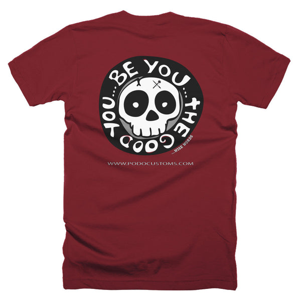 t-shirt wise words/ B you the good you