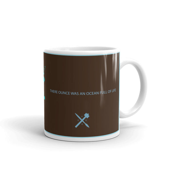 There ounce was an ocean / Mug /Dark roast brown